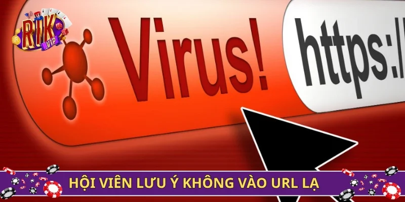 Hội viên lưu ý không vào URL lạ 
